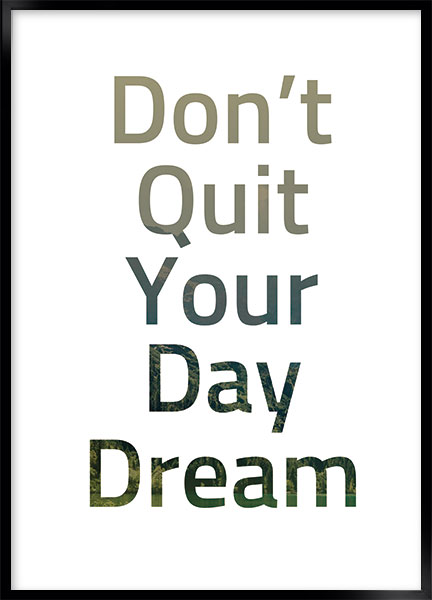 Plakat - Dont quit daydream