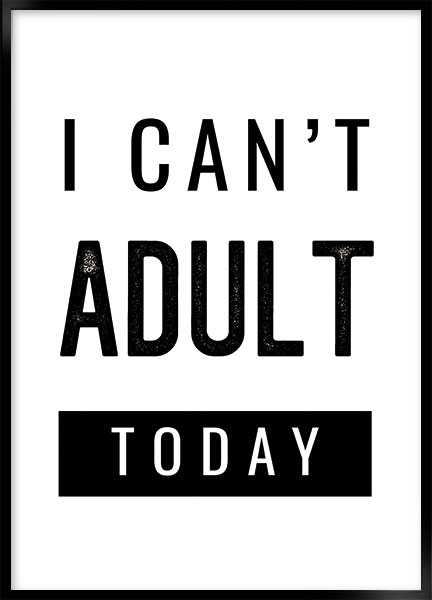 Plakat - I cant adult today