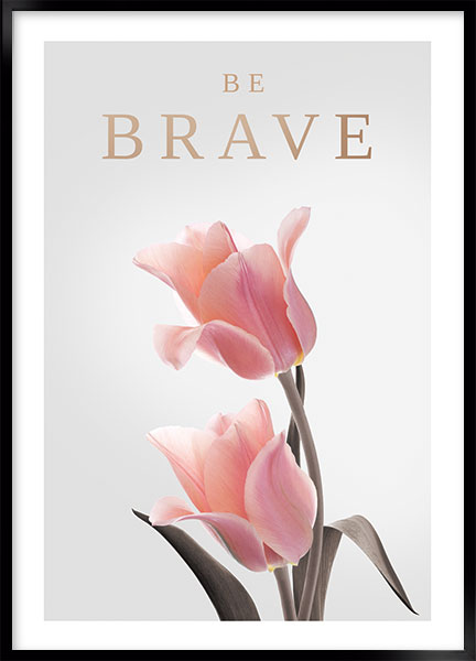 Plakat - Be brave