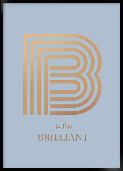 Plakat - B is for brilliant